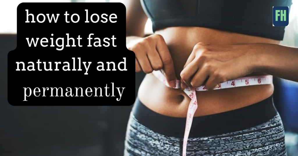 how to lose weight fast naturally and permanently